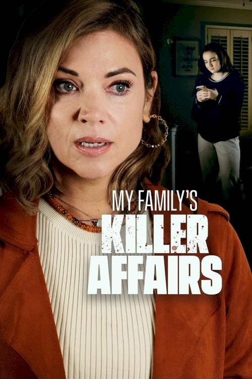 My Family's Killer Affairs - Movie Poster My Family's Killer Affairs - Movie Poster
