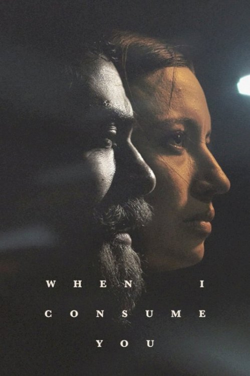 When I Consume You - Movie Poster When I Consume You - Movie Poster