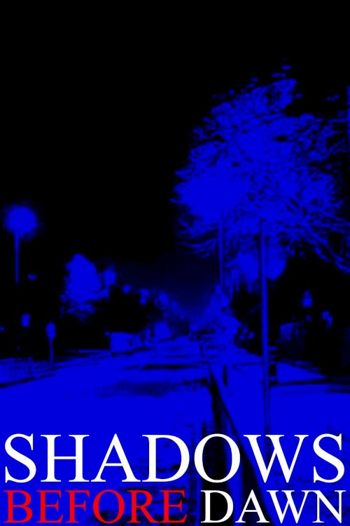 Shadows Before Dawn - Movie Poster Shadows Before Dawn - Movie Poster