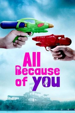All Because of You - Movie Poster All Because of You - Movie Poster