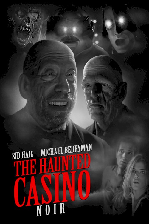 The Haunted Casino: Noir Version - Movie Poster The Haunted Casino: Noir Version - Movie Poster