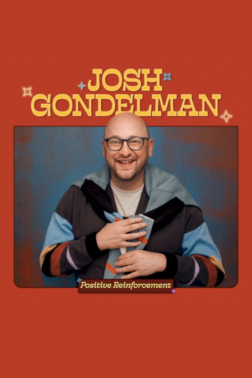 Josh Gondelman: Positive Reinforcement - Movie Poster Josh Gondelman: Positive Reinforcement - Movie Poster