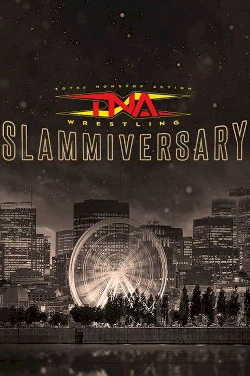 TNA Slammiversary 2024 - Movie Poster TNA Slammiversary 2024 - Movie Poster