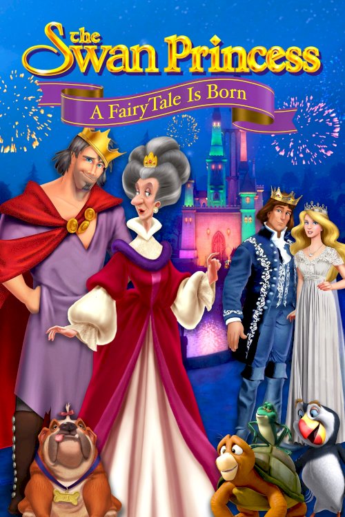 The Swan Princess: A Fairytale Is Born - Movie Poster The Swan Princess: A Fairytale Is Born - Movie Poster
