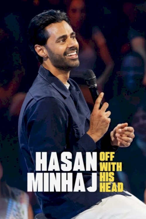Hasan Minhaj: Off with His Head - Movie Poster Hasan Minhaj: Off with His Head - Movie Poster