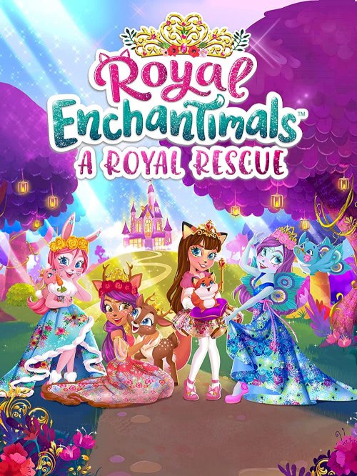 Royal Enchantimals: A Royal Rescue - Movie Poster Royal Enchantimals: A Royal Rescue - Movie Poster