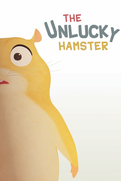 The Unlucky Hamster - Movie Poster The Unlucky Hamster - Movie Poster