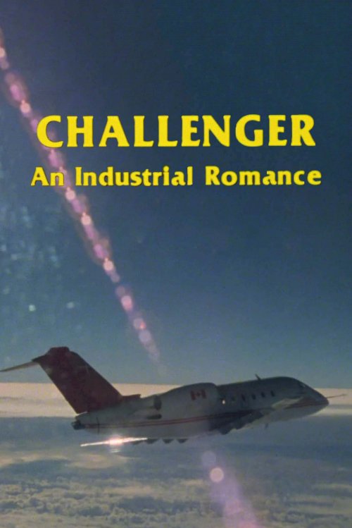 Challenger: An Industrial Romance - Movie Poster Challenger: An Industrial Romance - Movie Poster