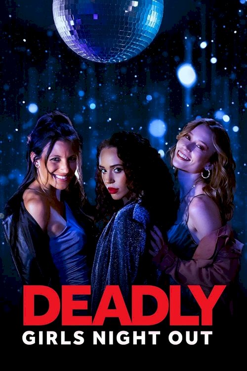 Deadly Girls Night Out - Movie Poster Deadly Girls Night Out - Movie Poster