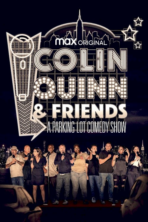Colin Quinn & Friends: A Parking Lot Comedy Show - Movie Poster Colin Quinn & Friends: A Parking Lot Comedy Show - Movie Poster