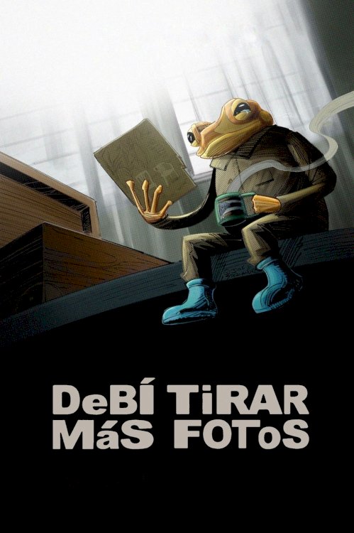 DeBÍ TiRAR MáS FOToS - Movie Poster DeBÍ TiRAR MáS FOToS - Movie Poster