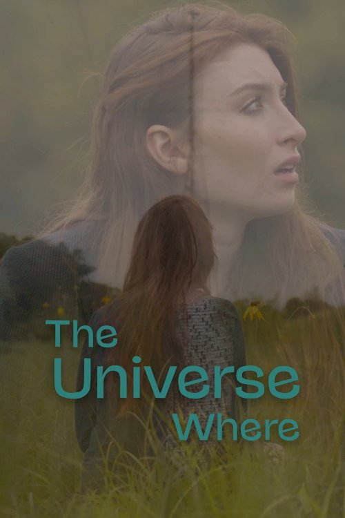 The Universe Where - Movie Poster The Universe Where - Movie Poster