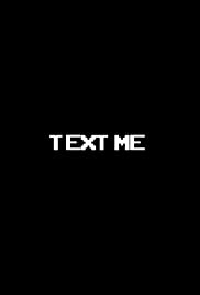 Text Me - Movie Poster Text Me - Movie Poster