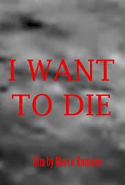 I want to die - Movie Poster I want to die - Movie Poster