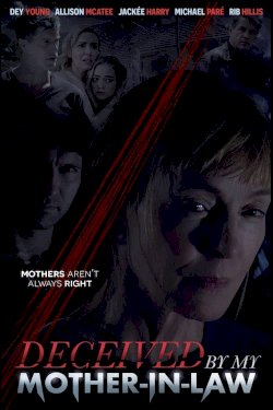 Deceived by My Mother-In-Law - Movie Poster Deceived by My Mother-In-Law - Movie Poster