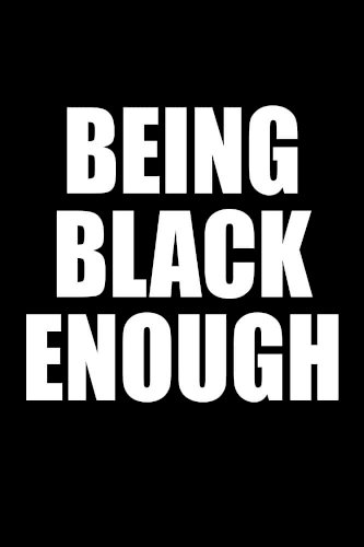 Being Black Enough - Movie Poster Being Black Enough - Movie Poster