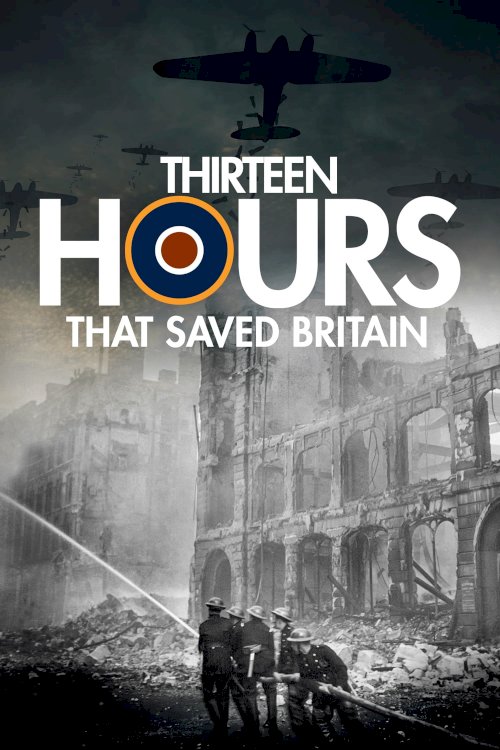 13 Hours That Saved Britain - Movie Poster