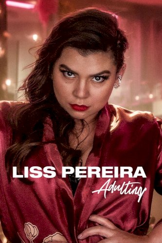 Liss Pereira: Adulting - Movie Poster Liss Pereira: Adulting - Movie Poster