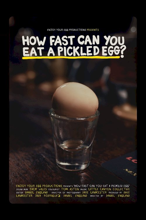 How Fast Can You Eat A Pickled Egg? - Movie Poster How Fast Can You Eat A Pickled Egg? - Movie Poster