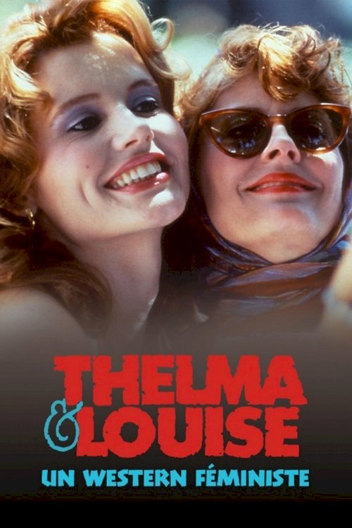 Thelma et Louise, un western féministe - Movie Poster Thelma et Louise, un western féministe - Movie Poster