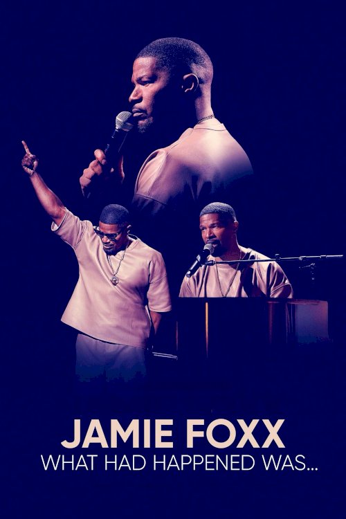 Jamie Foxx: What Had Happened Was... - Movie Poster Jamie Foxx: What Had Happened Was... - Movie Poster
