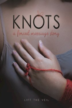 Knots: A Forced Marriage Story - Movie Poster Knots: A Forced Marriage Story - Movie Poster