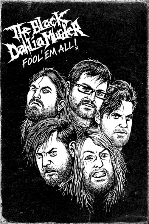 The Black Dahlia Murder: Fool 'Em All - Movie Poster The Black Dahlia Murder: Fool 'Em All - Movie Poster