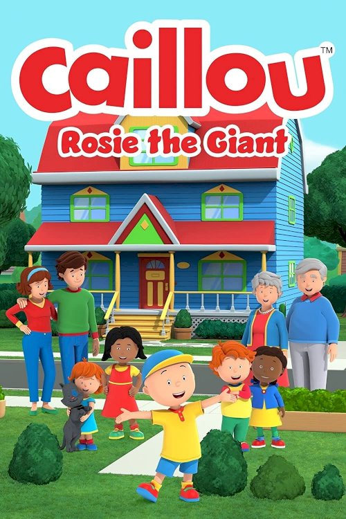 Caillou: Rosie the Giant - Movie Poster Caillou: Rosie the Giant - Movie Poster
