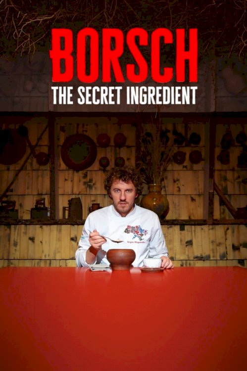 Borsch: The Secret Ingredient - Movie Poster Borsch: The Secret Ingredient - Movie Poster