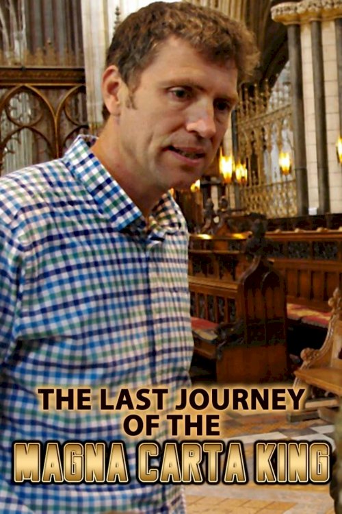 The Last Journey of the Magna Carta King - Movie Poster The Last Journey of the Magna Carta King - Movie Poster