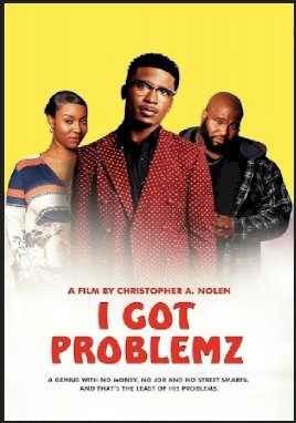 I Got Problemz - Movie Poster I Got Problemz - Movie Poster