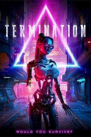 Termination - Movie Poster Termination - Movie Poster
