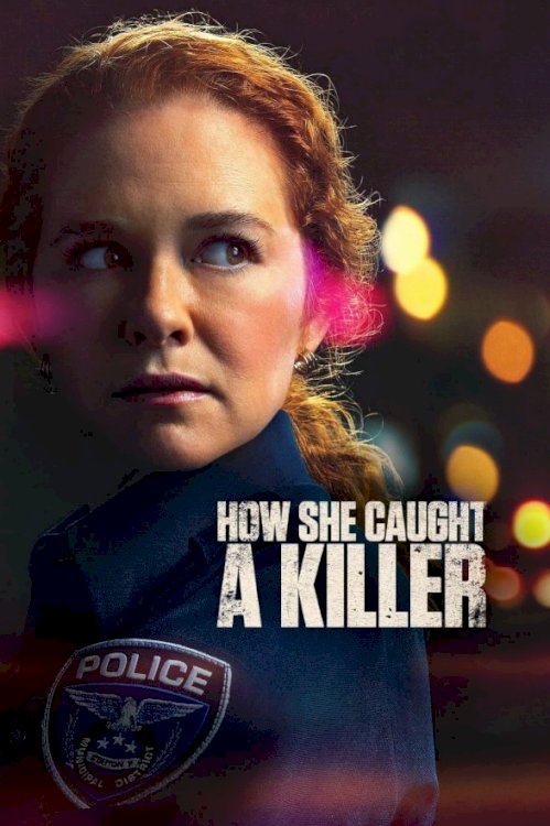 How She Caught A Killer - Movie Poster How She Caught A Killer - Movie Poster