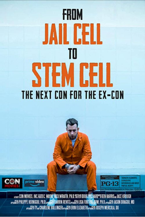 From Jail Cell to Stem Cell: the Next Con for the Ex-Con - Movie Poster From Jail Cell to Stem Cell: the Next Con for the Ex-Con - Movie Poster