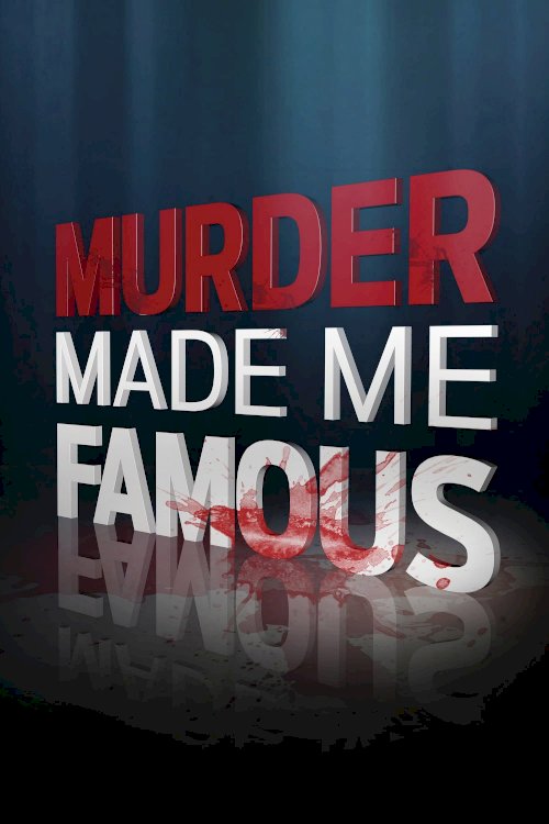 Murder Made Me Famous