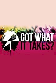 Got What It Takes?