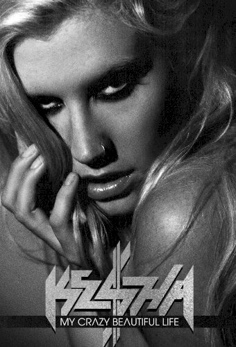 Ke$ha: My Crazy Beautiful Life