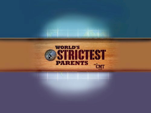 World's Strictest Parents
