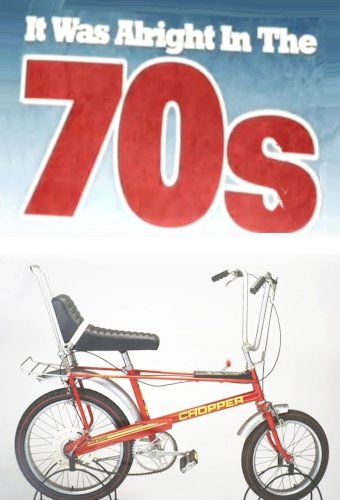 It Was Alright in the 70s