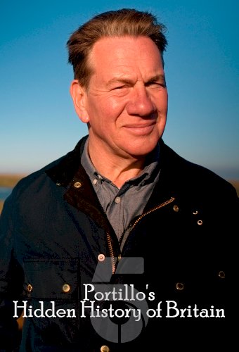 Portillo's Hidden History of Britain