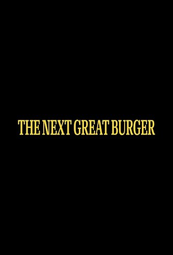 The Next Great Burger