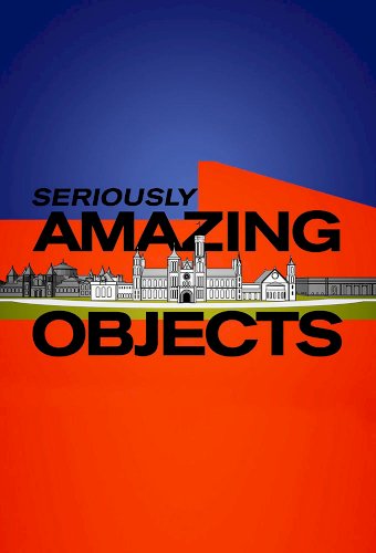 Seriously Amazing Objects
