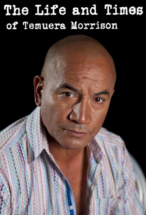 The Life and Times of Temuera Morrison