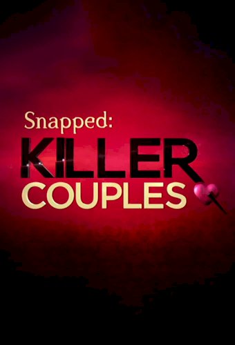 Snapped: Killer Couples