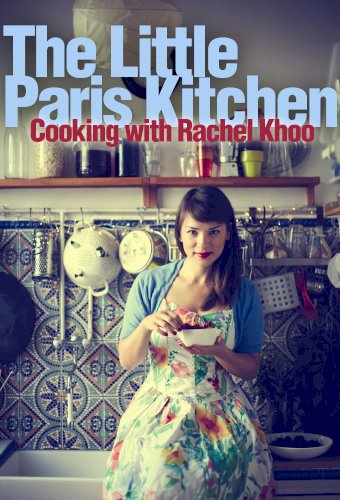 The Little Paris Kitchen: Cooking with Rachel Khoo