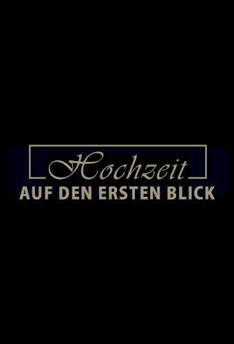 Hochzeit auf den ersten Blick