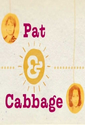 Pat & Cabbage