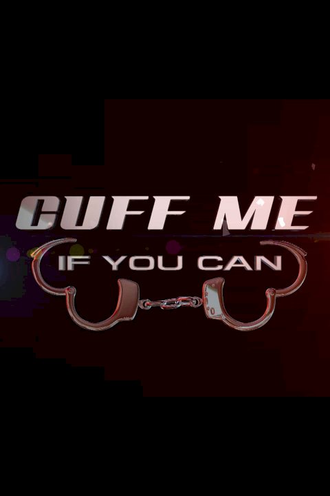 Cuff Me If You Can