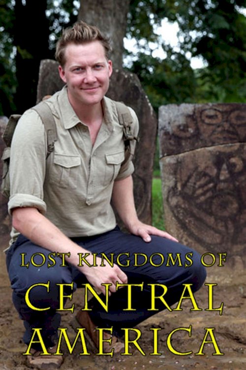 Lost Kingdoms of Central America