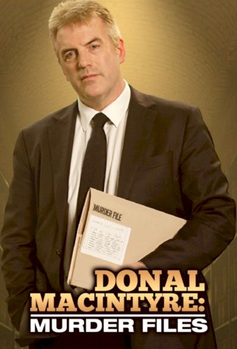 Donal MacIntyre's Murder Files